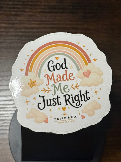 God Made Me Just Right — 3" Die-Cut Sticker
